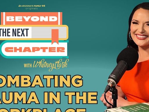 Beyond the Next Chapter Podcast: Combating trauma in the workplace