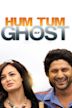 Hum Tum Aur Ghost