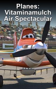 Planes: Vitaminamulch Air Spectacular