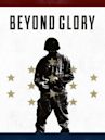 Beyond Glory