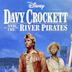 Davy Crockett et les Pirates de la rivière