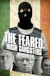 The Feared: Irish Gangsters