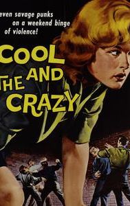 The Cool and the Crazy