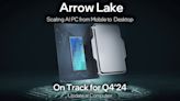 Intel confirms next-gen Arrow Lake CPUs for desktop and laptops launch for Q4 2024