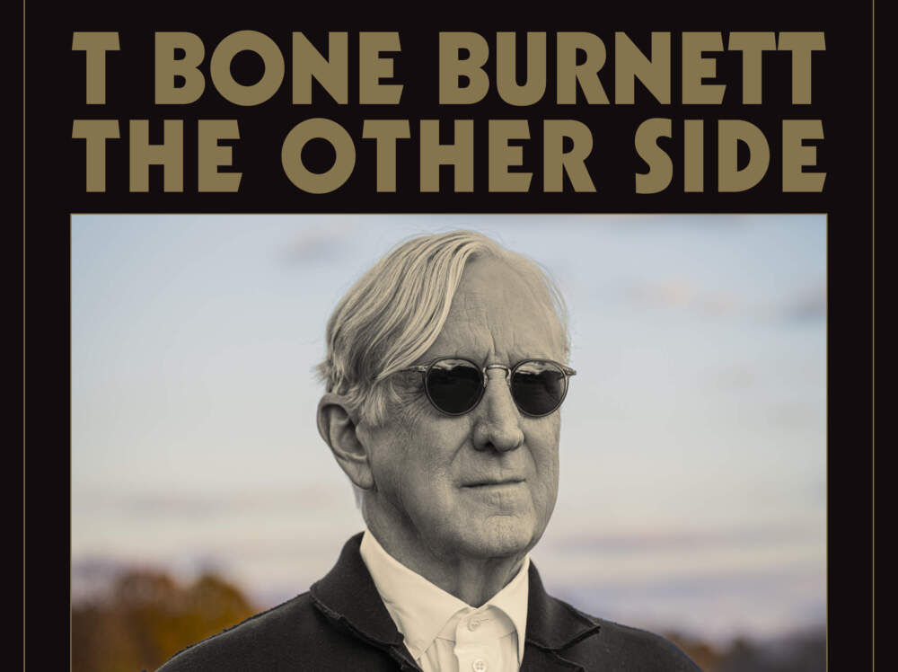 T. Bone Burnett moves front and center with album 'The Other Side'