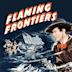 Flaming Frontiers