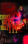 Shake, Rattle & Roll III