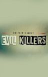 Britain's Most Evil Killers