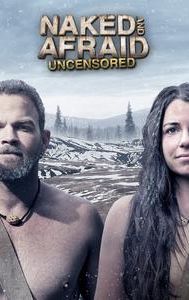 Naked and Afraid: Uncensored