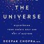 You Are the Universe: Discovering Your Cosmic Self and Why It Matters