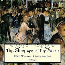 The Glimpses of the Moon Audiobook, written by Edith Wharton | Downpour.com