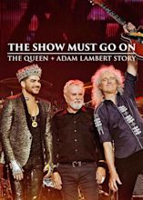 The Show Must Go On - The Queen + Adam Lambert Story - Documentaire (2019)