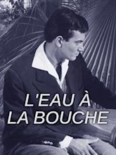 L'eau a la bouche