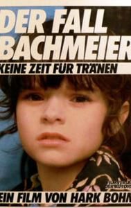 Der Fall Bachmeier - Keine Zeit für Tränen