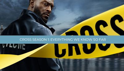 Cross Season 1: Cast, Premiere Date & Everything We Know- TV Fanatic