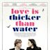 Love Is Thicker Than Water