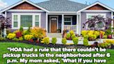 People Are Sharing Times They're Battled With Their Neighborhood HOA, And I'm So Glad I'll Never Be Able To Afford An...