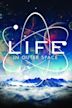 Life in Outer Space