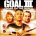 Goal III – Das Finale