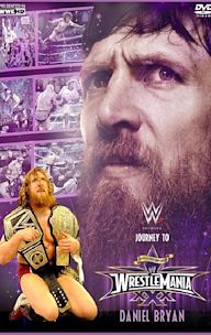 Daniel Bryan: Journey to WrestleMania 30