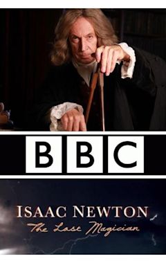 Isaac Newton: The Last Magician