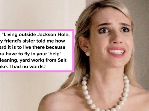 43 Bizarrely Out-Of-Touch Comments From Wealthy People That Show Just How Detached They Are From Reality
