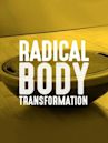 Radical Body Transformations