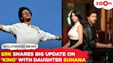 Shah Rukh Khan shares BIG news about his upcoming film 'King' with Suhana: “I have to stretch a little”