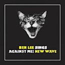 Ben Lee Sings Against Me! New Wave