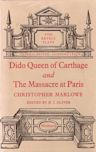 Dido Queen of Carthage / The Massacre at Paris (The Revels Plays)