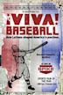 Viva Baseball!