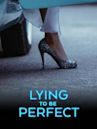 Lying to Be Perfect