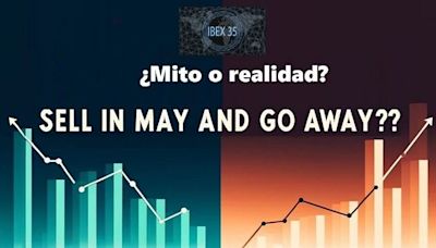 ¿Buy in May... and stay? 14 valores del Ibex 35 en máximos anuales, siendo históricos 3 de ellos