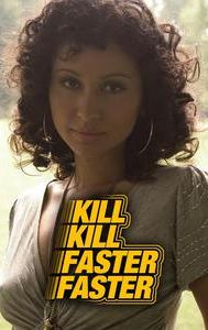 Kill Kill Faster Faster