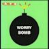 Worry Bomb