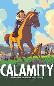 Calamity, une enfance de Martha Jane Cannary