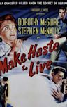 Make Haste to Live