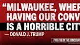 Democrats launch billboards in Milwaukee after Trump says it's a 'horrible city'