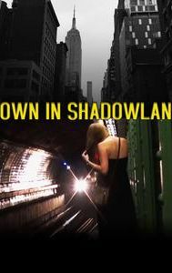 Down in Shadowland