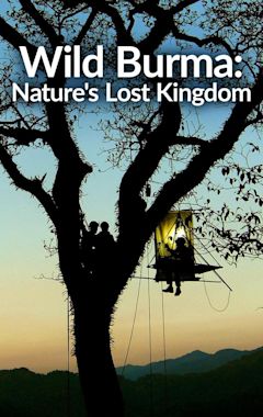 Wild Burma: Nature's Lost Kingdom