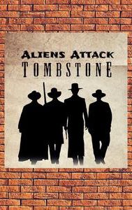 Aliens attack Tombstone