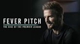 Fever Pitch: The Rise of the Premier League Streaming: Watch & Stream Online via Paramount Plus