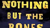 Book Review: 'Nothing But the Bones' is a compelling noir novel at a breakneck pace