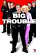 Big Trouble