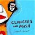 Clangers & Mash