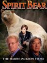 Spirit Bear: The Simon Jackson Story