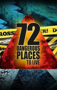 72 Dangerous Places to Live