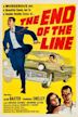 The End of the Line (1957 film)