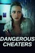 Dangerous Cheaters