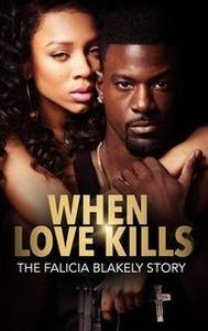 When Love Kills: The Falicia Blakely Story